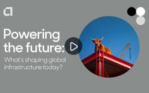 Aberdeen Investments | Powering the future: What’s shaping global infrastructure today?
