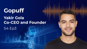 Baillie Gifford | Scottish Mortgage Podcast: In Conversation with Gopuff’s Co-Founder