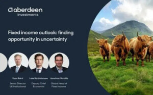 Aberdeen Investments | Fixed income outlook: finding opportunity in uncertainty