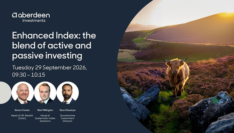 Aberdeen Investments: Enhanced Index – the blend of active and passive investing