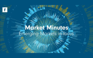 Fidelity International | Market Minutes: Emerging Markets in focus